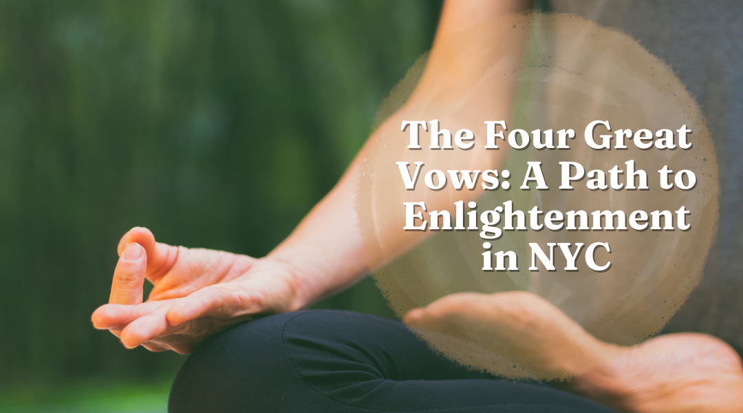 Four Great Vows meditation NYC